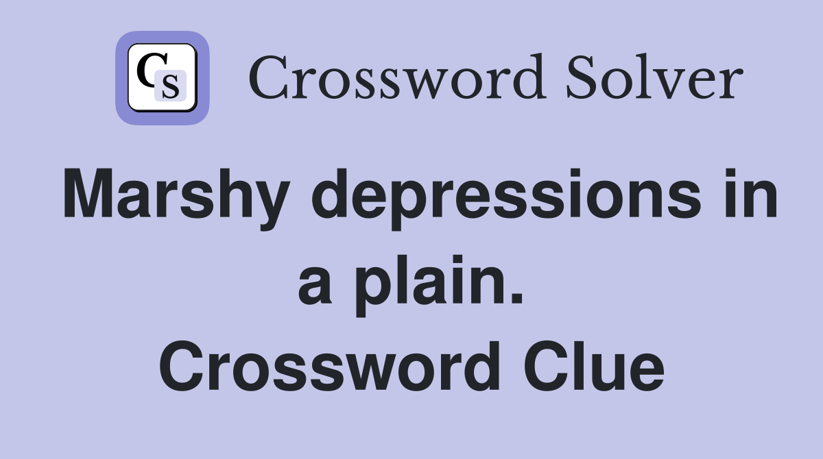 Marshy depressions in a plain. Crossword Clue