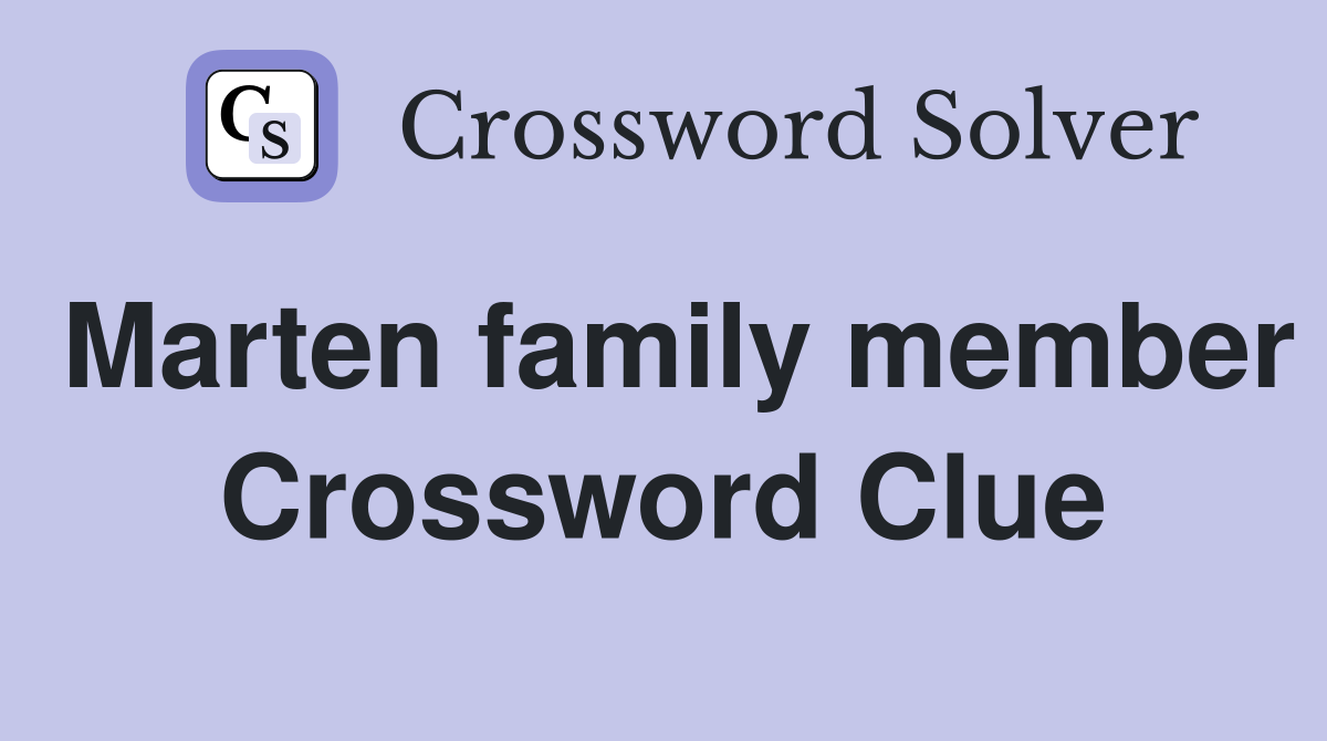 Marten family member Crossword Clue