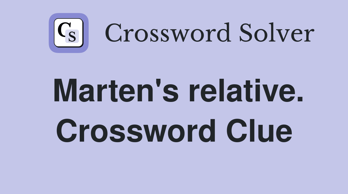 Marten's relative. Crossword Clue