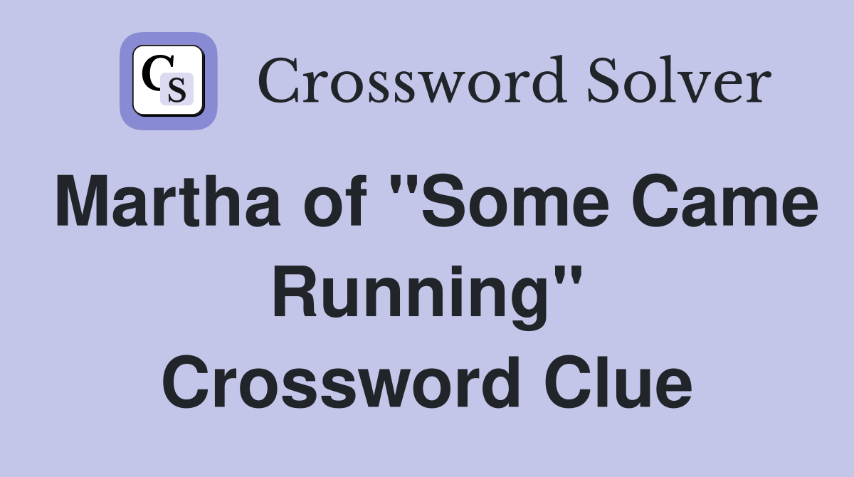 Martha of "Some Came Running" Crossword Clue