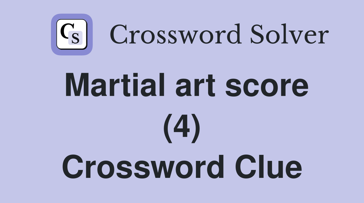 Martial art score (4) Crossword Clue