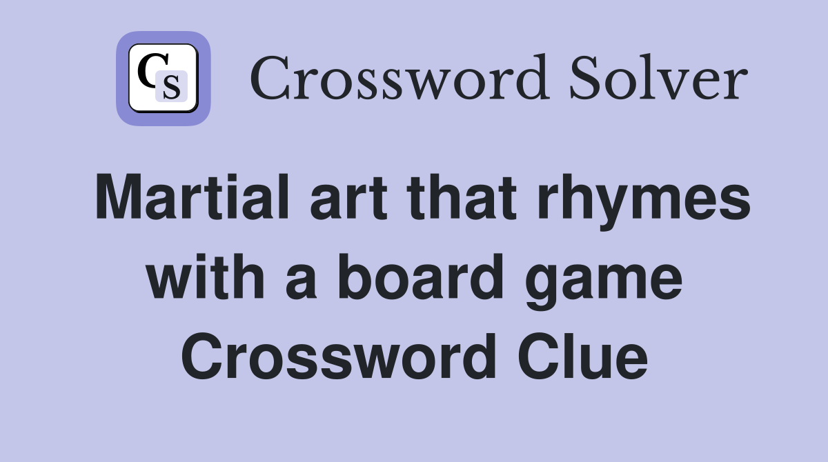 Martial art that rhymes with a board game Crossword Clue