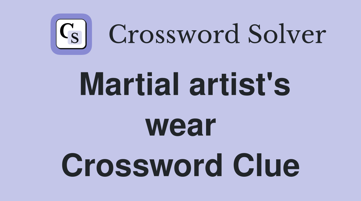 Martial artist's wear Crossword Clue