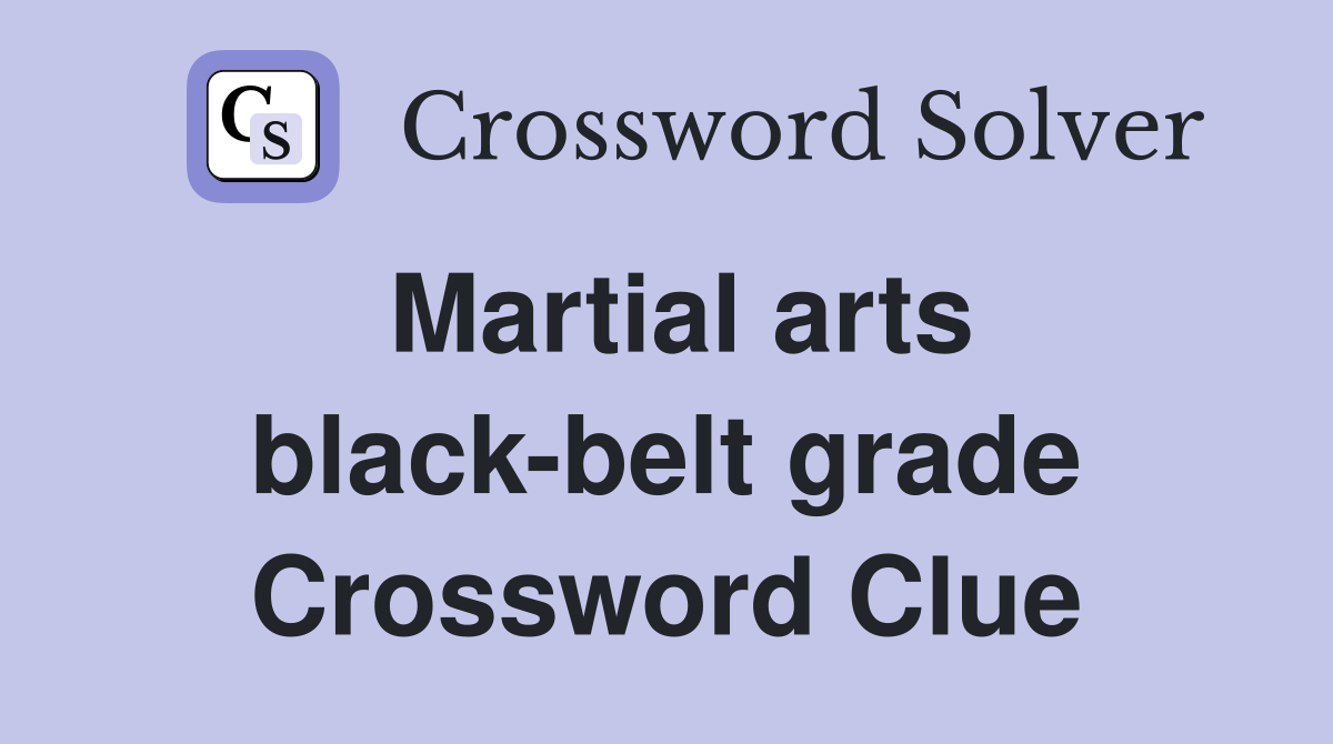 Martial arts black-belt grade Crossword Clue
