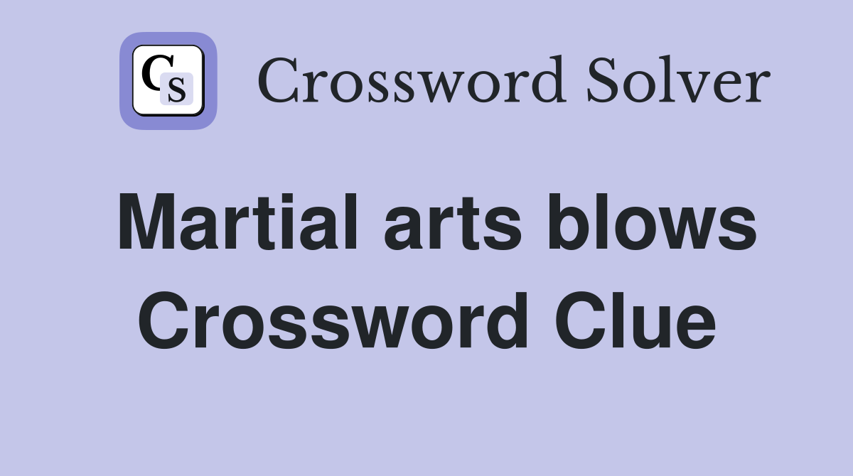 Martial arts blows Crossword Clue