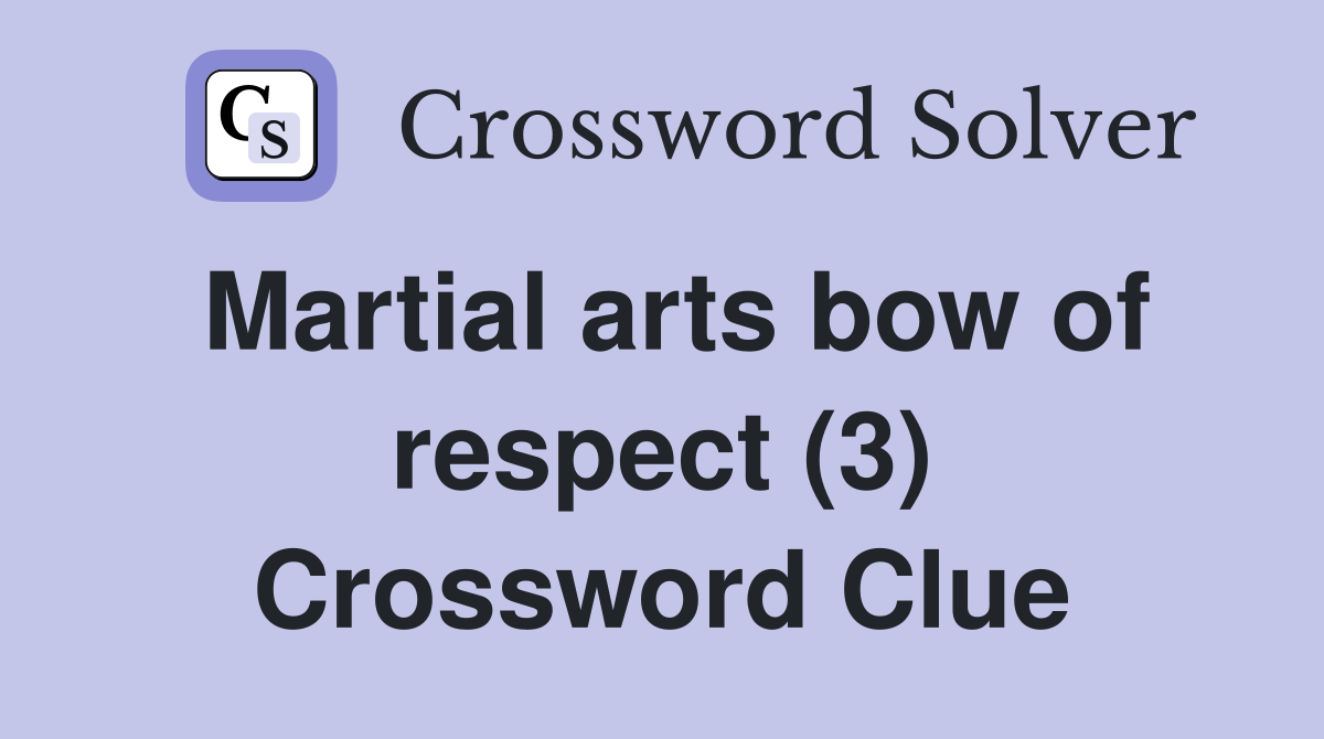Martial arts bow of respect (3) Crossword Clue