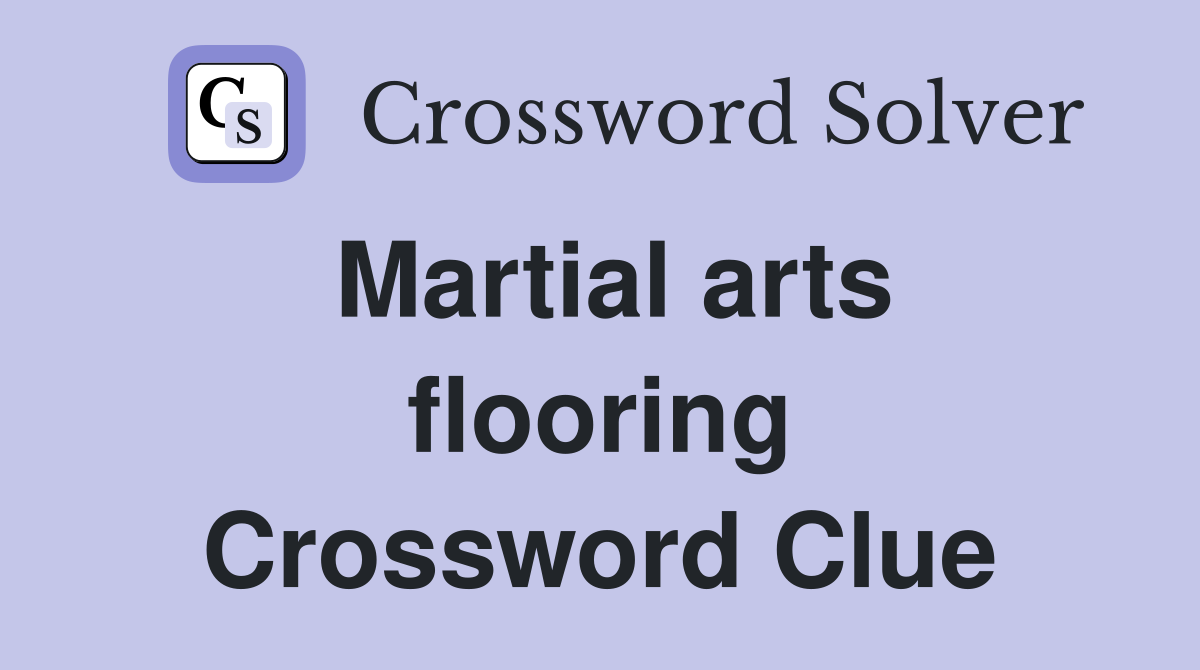 Martial arts flooring Crossword Clue