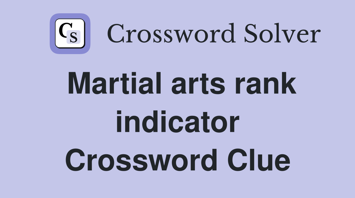 Martial arts rank indicator Crossword Clue