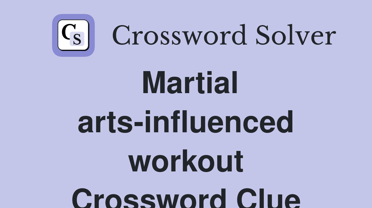 Martial arts-influenced workout Crossword Clue
