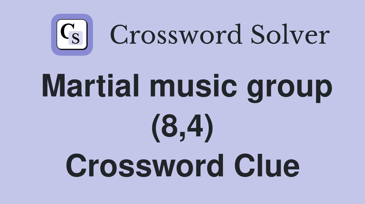Martial music group (8,4) Crossword Clue