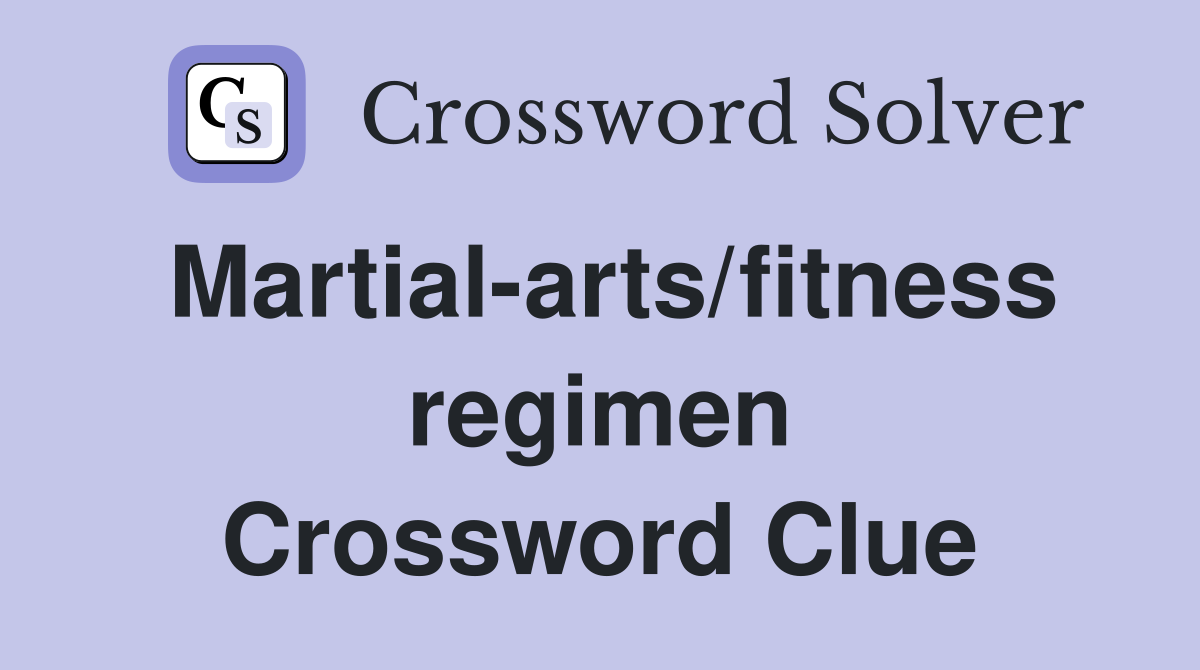 Martial-arts/fitness regimen Crossword Clue