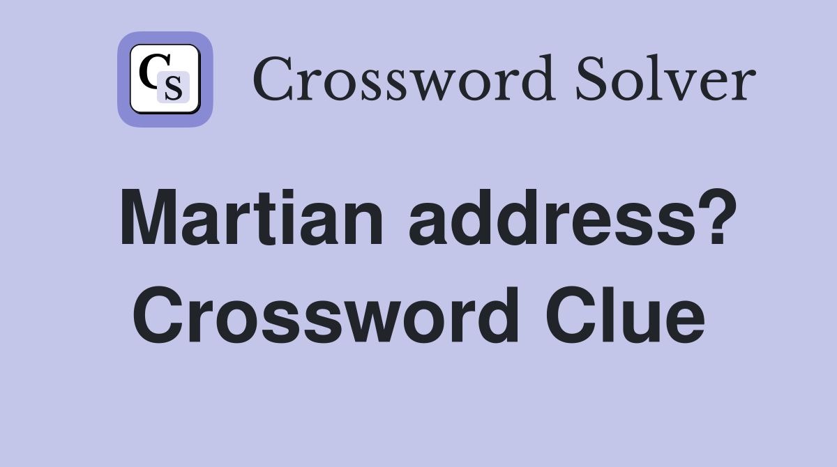 Martian address? Crossword Clue