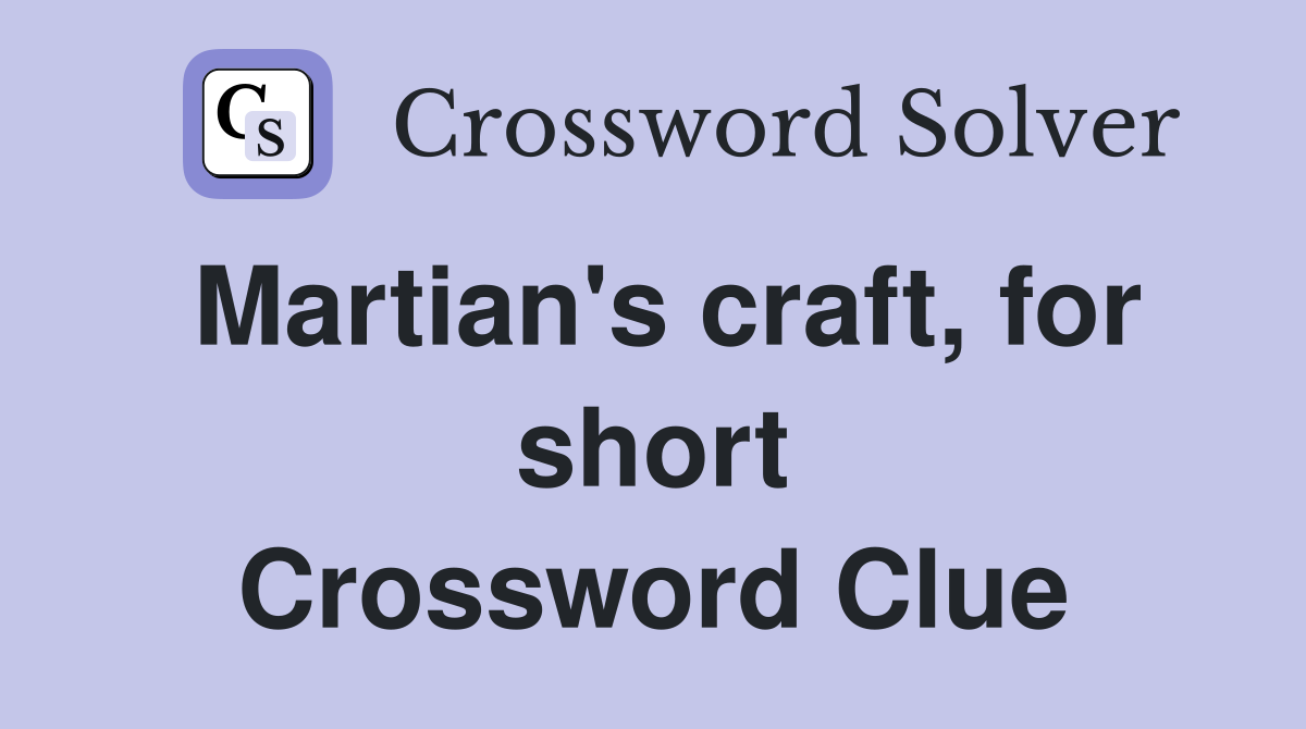 Martian's craft, for short Crossword Clue