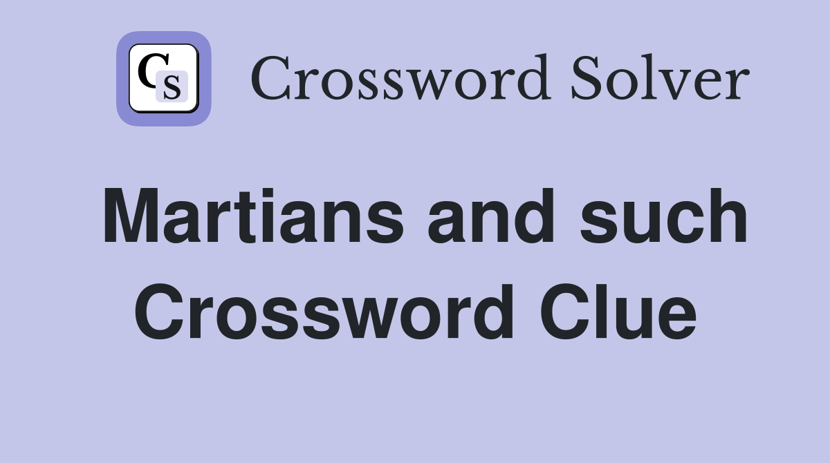 Martians and such Crossword Clue
