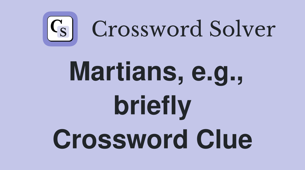 Martians, e.g., briefly Crossword Clue