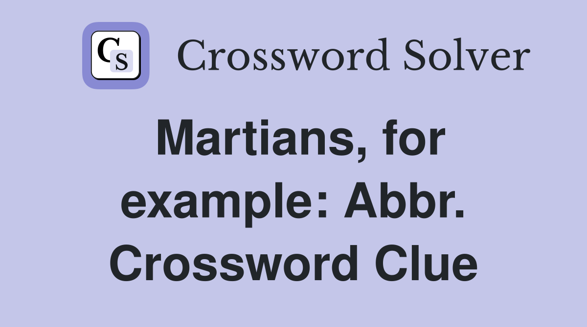 Martians, for example: Abbr. Crossword Clue
