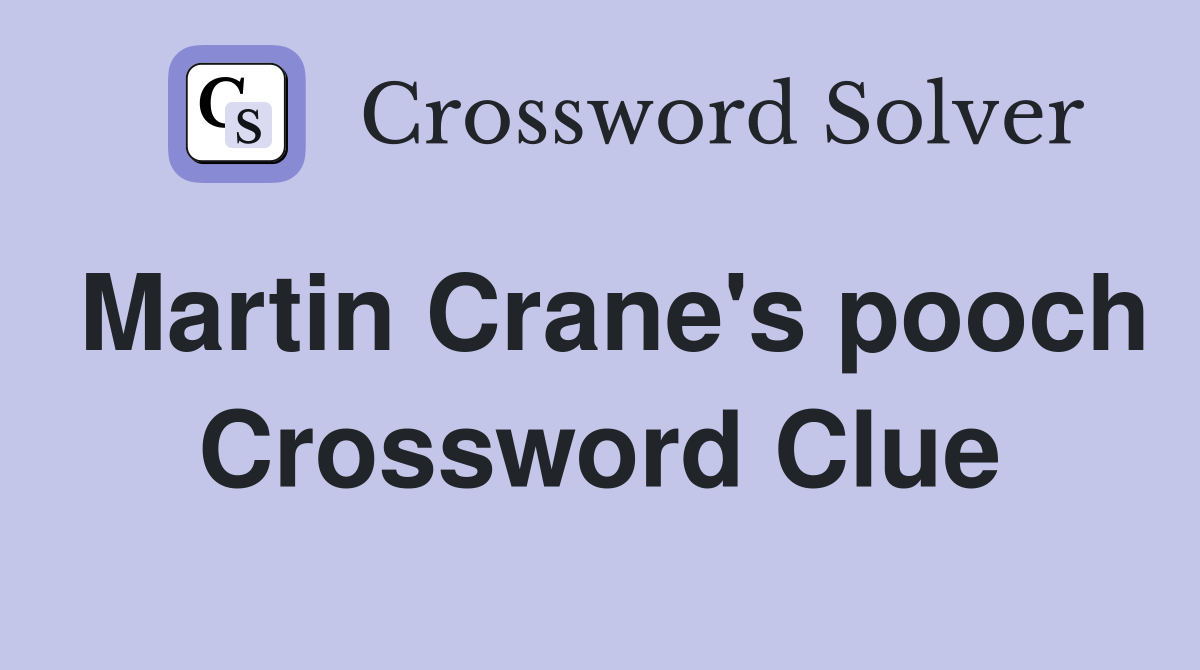 Martin Crane's pooch Crossword Clue
