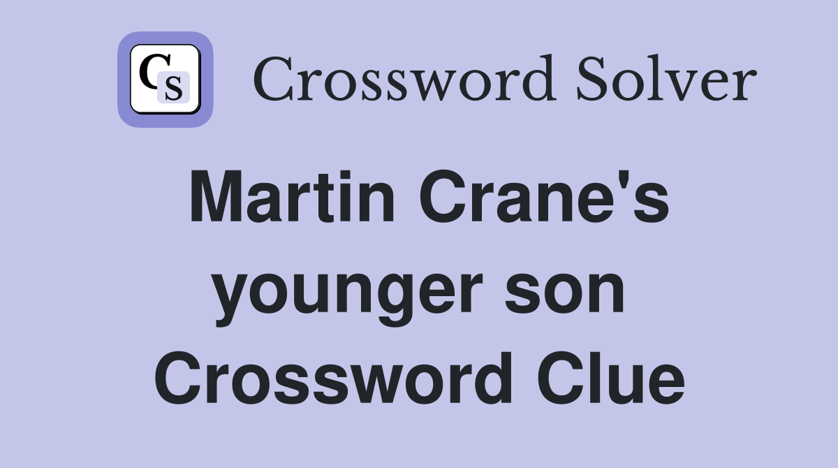 Martin Crane's younger son Crossword Clue