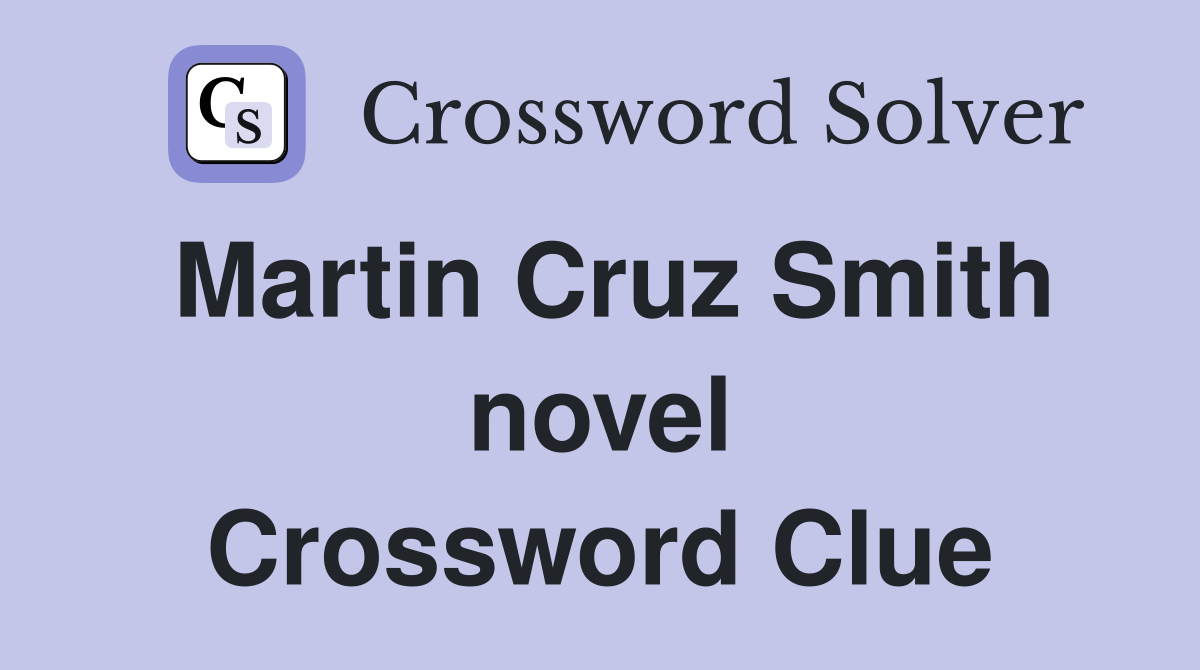 Martin Cruz Smith novel Crossword Clue