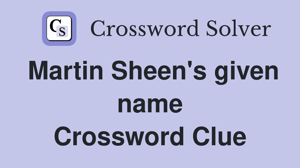Martin Sheen's given name Crossword Clue