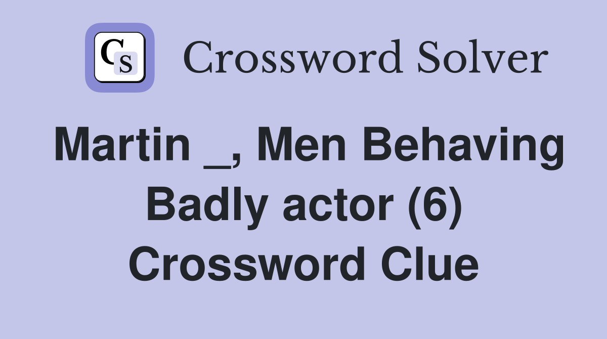 Martin _, Men Behaving Badly actor (6) Crossword Clue