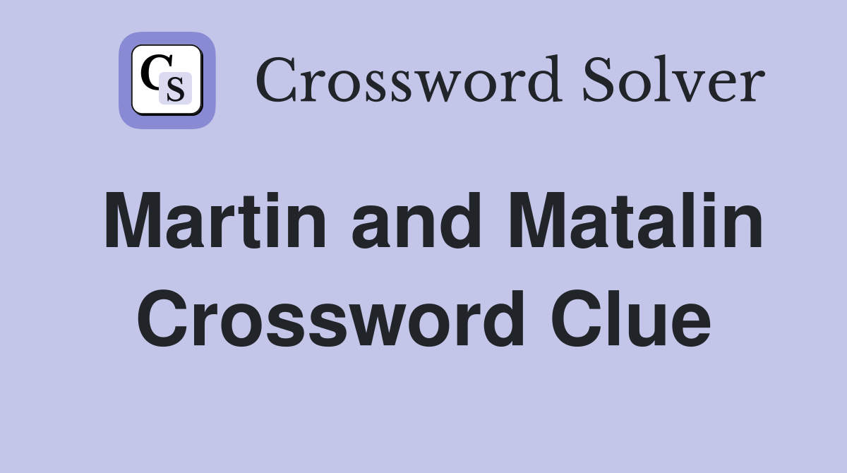 Martin and Matalin Crossword Clue