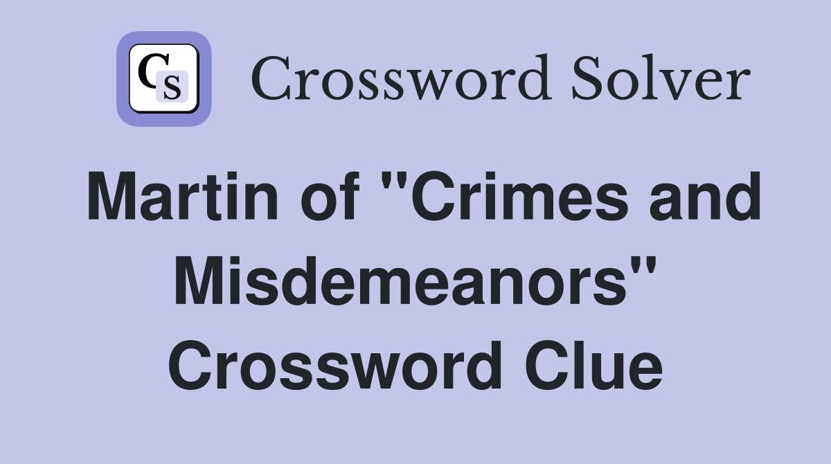 Martin of "Crimes and Misdemeanors" Crossword Clue