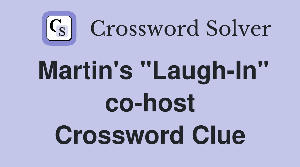 Martin's "Laugh-In" co-host Crossword Clue