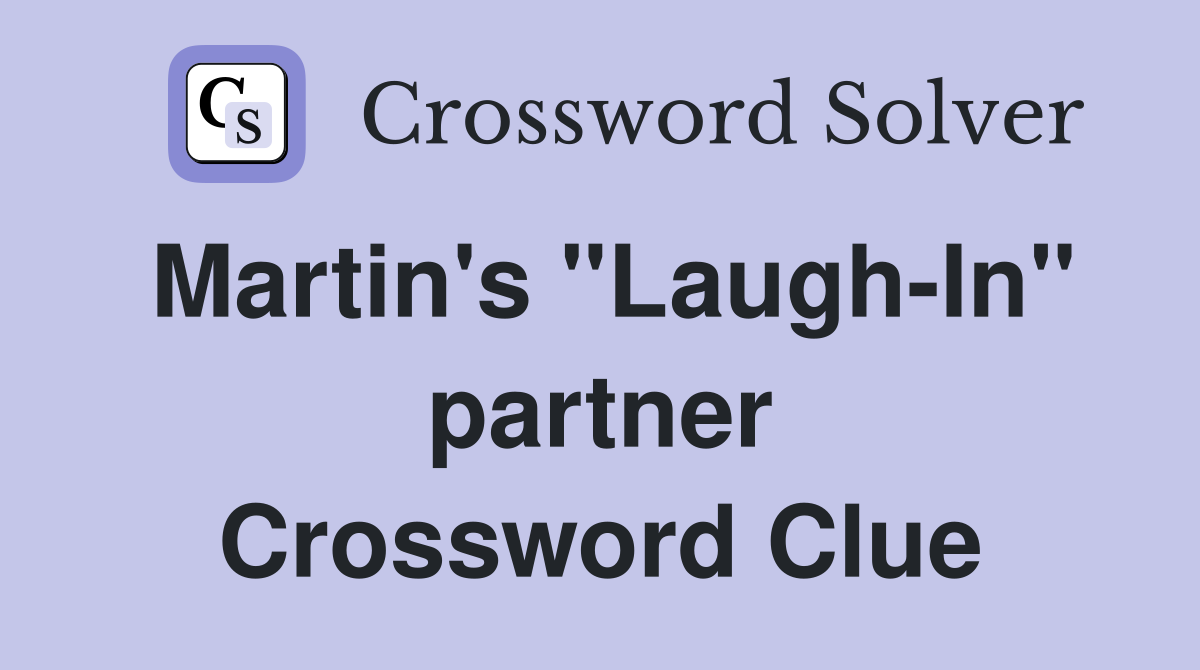 Martin's "Laugh-In" partner Crossword Clue
