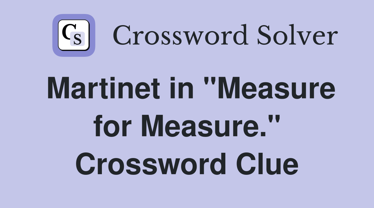 Martinet in "Measure for Measure." Crossword Clue