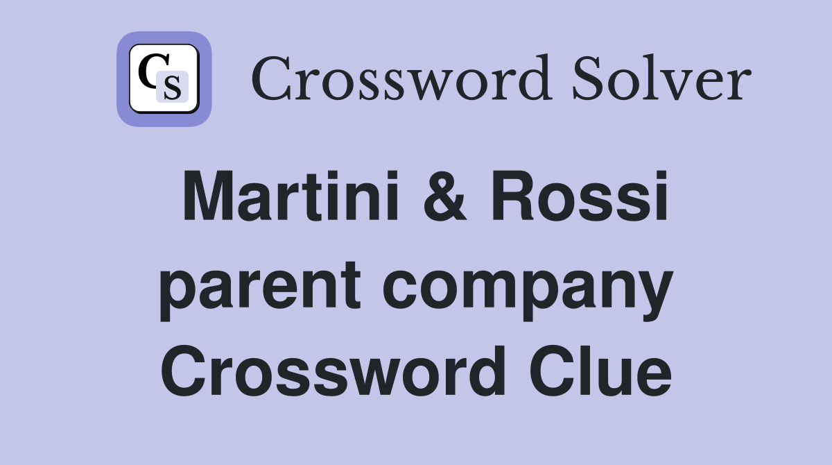 Martini & Rossi parent company Crossword Clue
