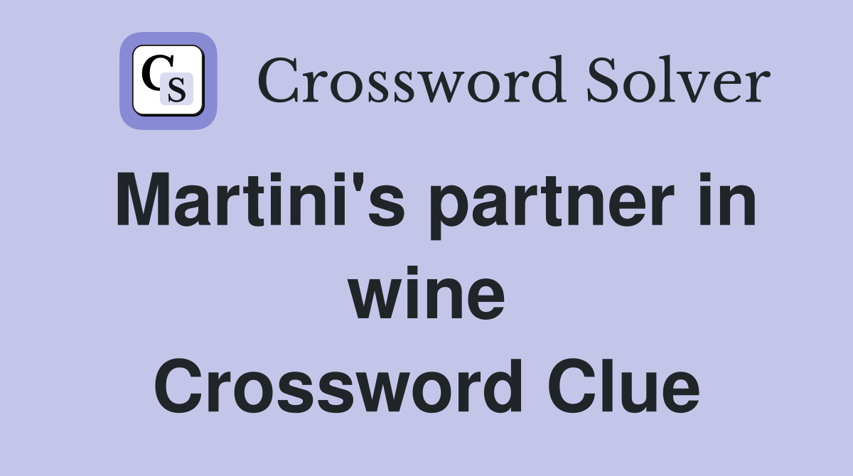 Martini's partner in wine Crossword Clue