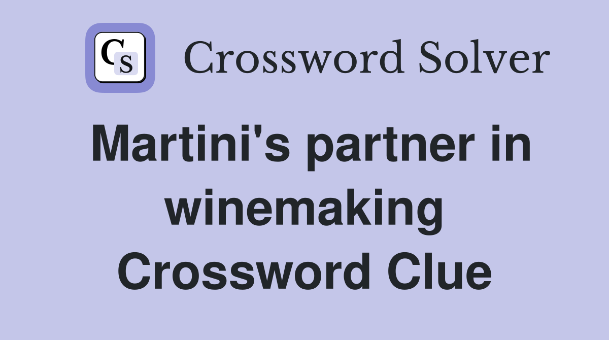 Martini's partner in winemaking Crossword Clue