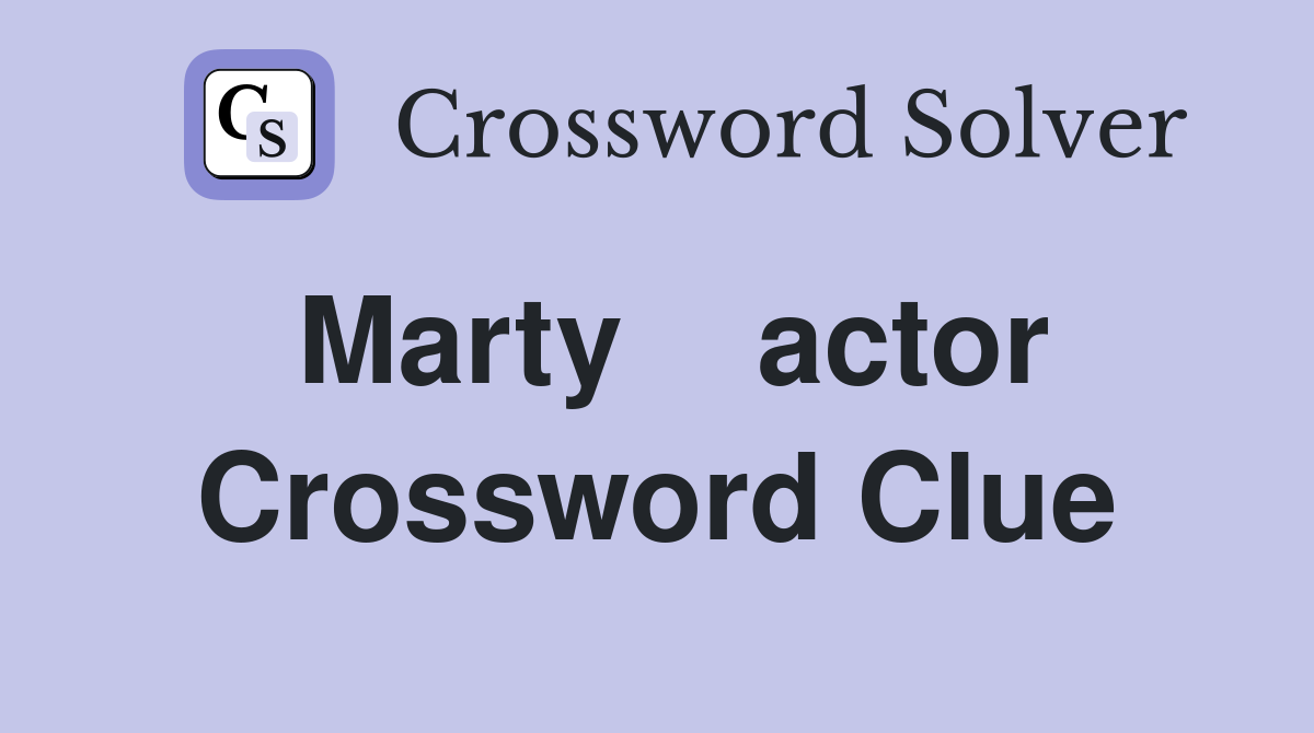 Marty    actor Crossword Clue