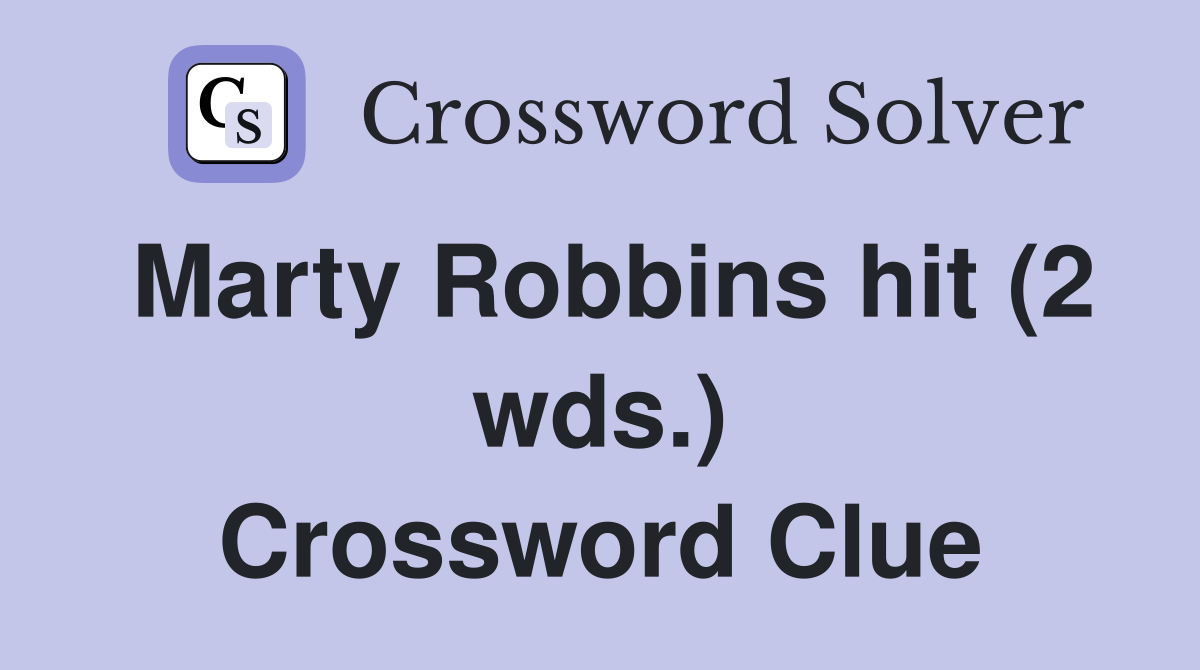 Marty Robbins hit (2 wds.) Crossword Clue