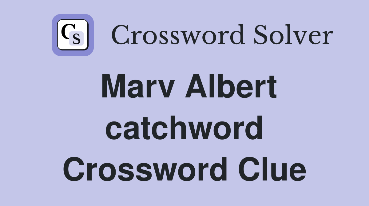 Marv Albert catchword Crossword Clue