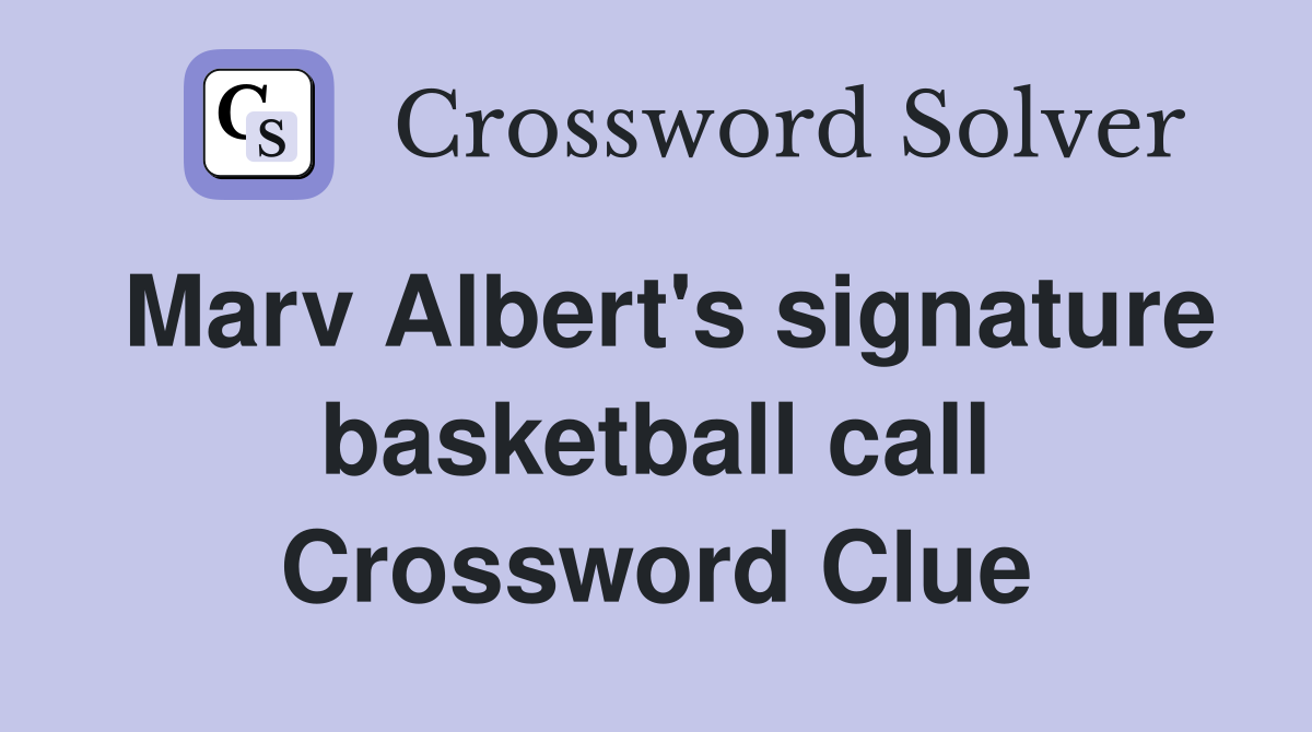 Marv Albert's signature basketball call Crossword Clue
