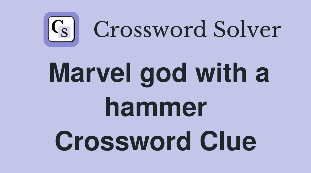 Marvel god with a hammer Crossword Clue