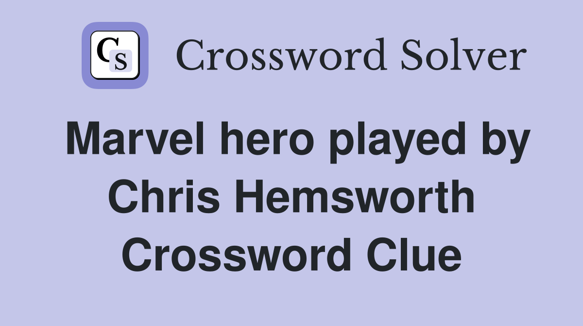 Marvel hero played by Chris Hemsworth Crossword Clue
