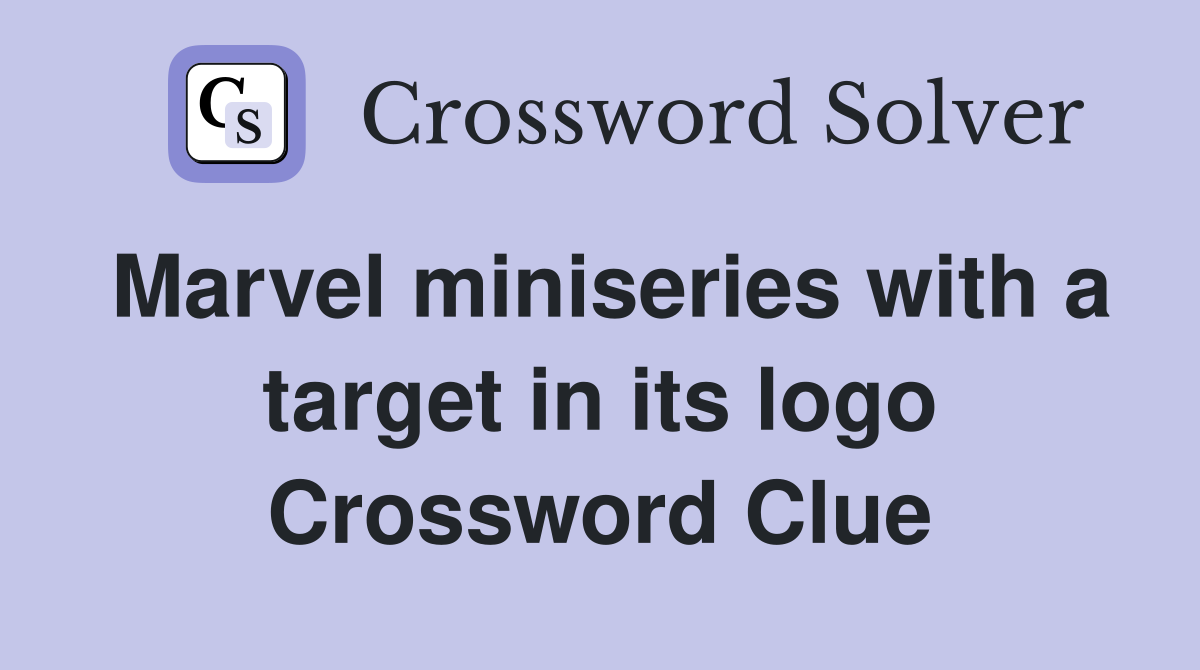 Marvel miniseries with a target in its logo Crossword Clue