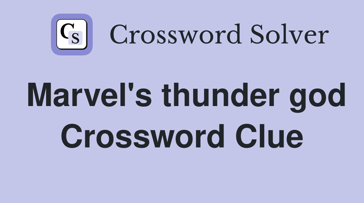 Marvel's thunder god Crossword Clue