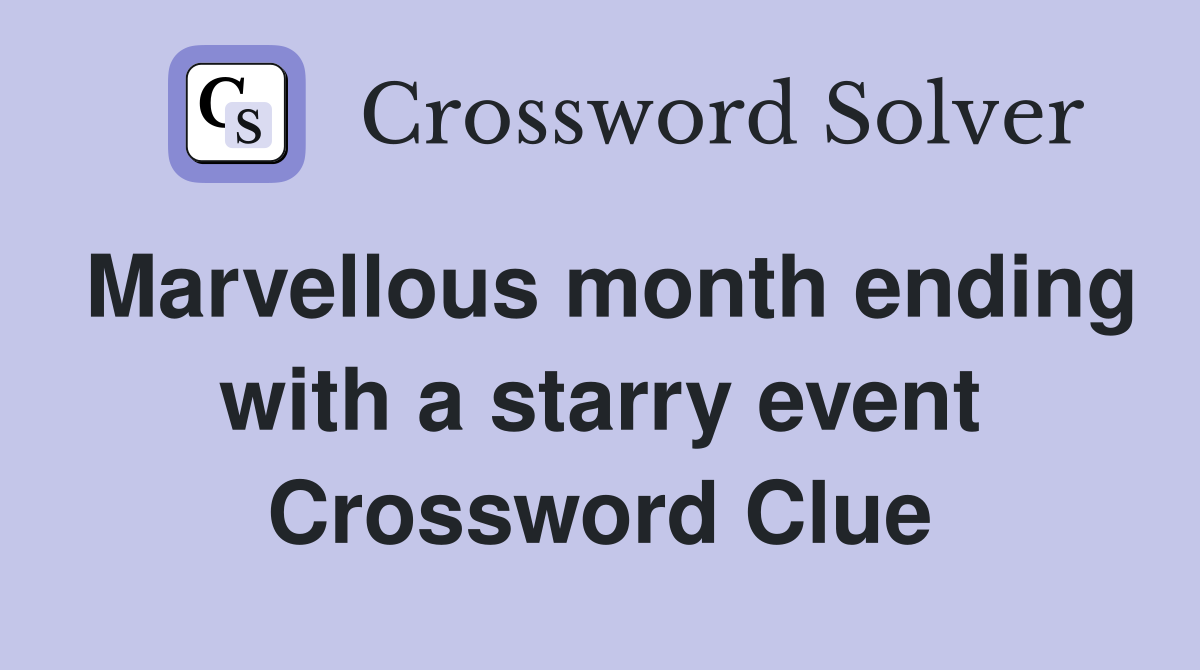 Marvellous month ending with a starry event Crossword Clue