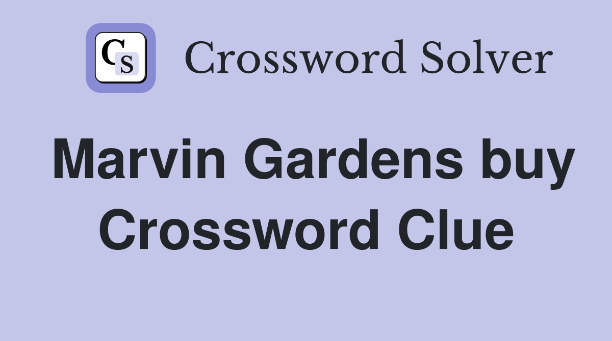 Marvin Gardens buy Crossword Clue