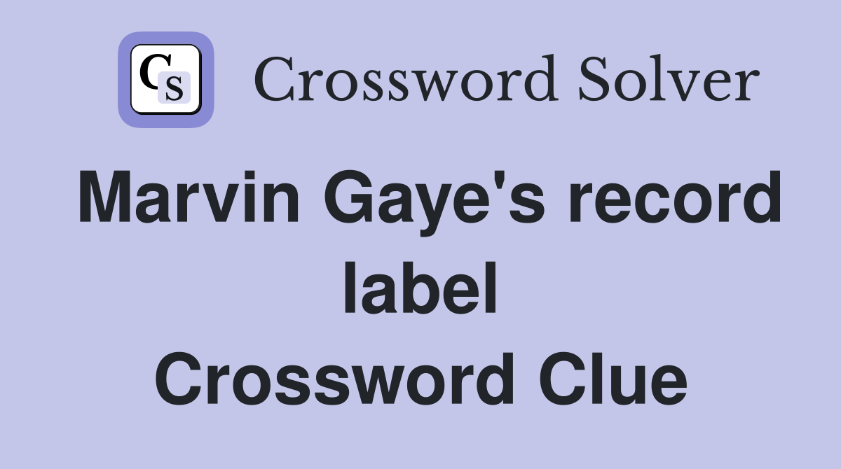 Marvin Gaye's record label Crossword Clue