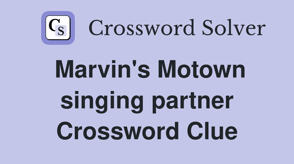 Marvin's Motown singing partner Crossword Clue