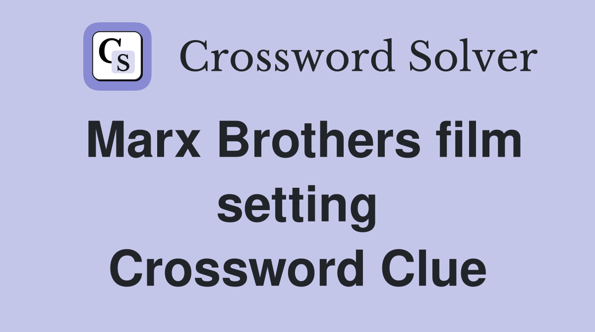 Marx Brothers film setting Crossword Clue