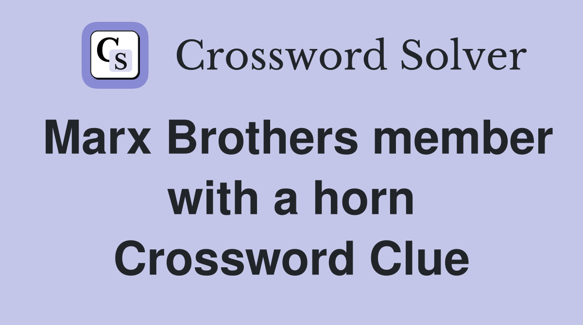Marx Brothers member with a horn Crossword Clue