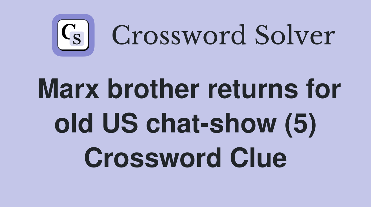 Marx brother returns for old US chat-show (5) Crossword Clue