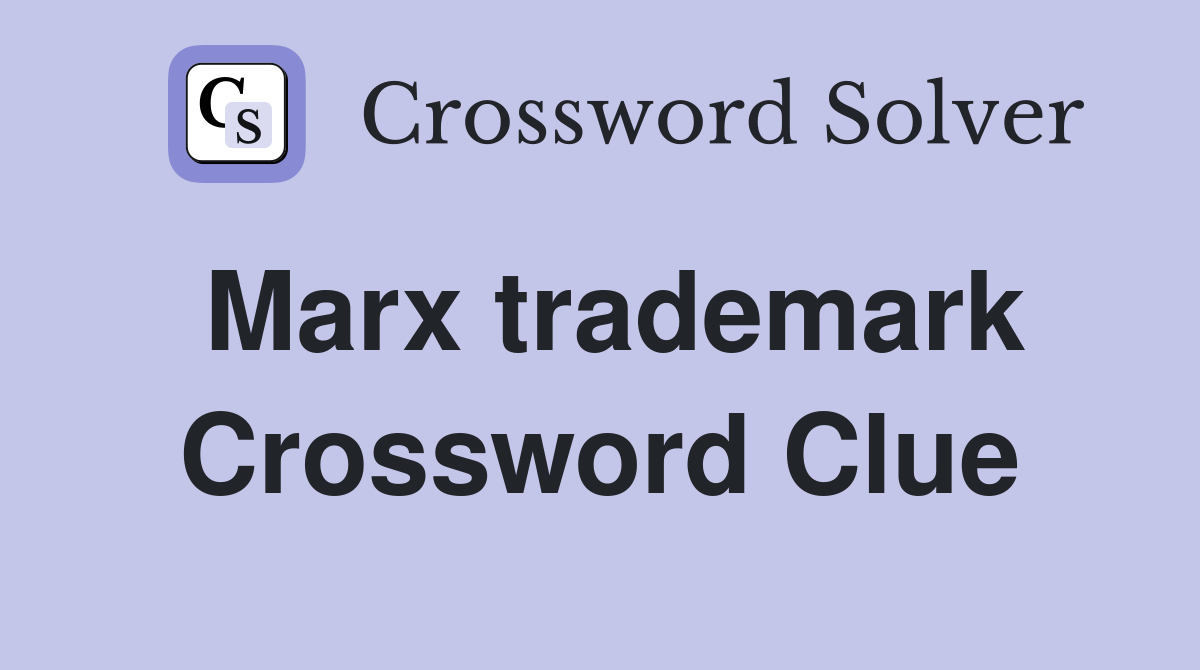 Marx trademark Crossword Clue