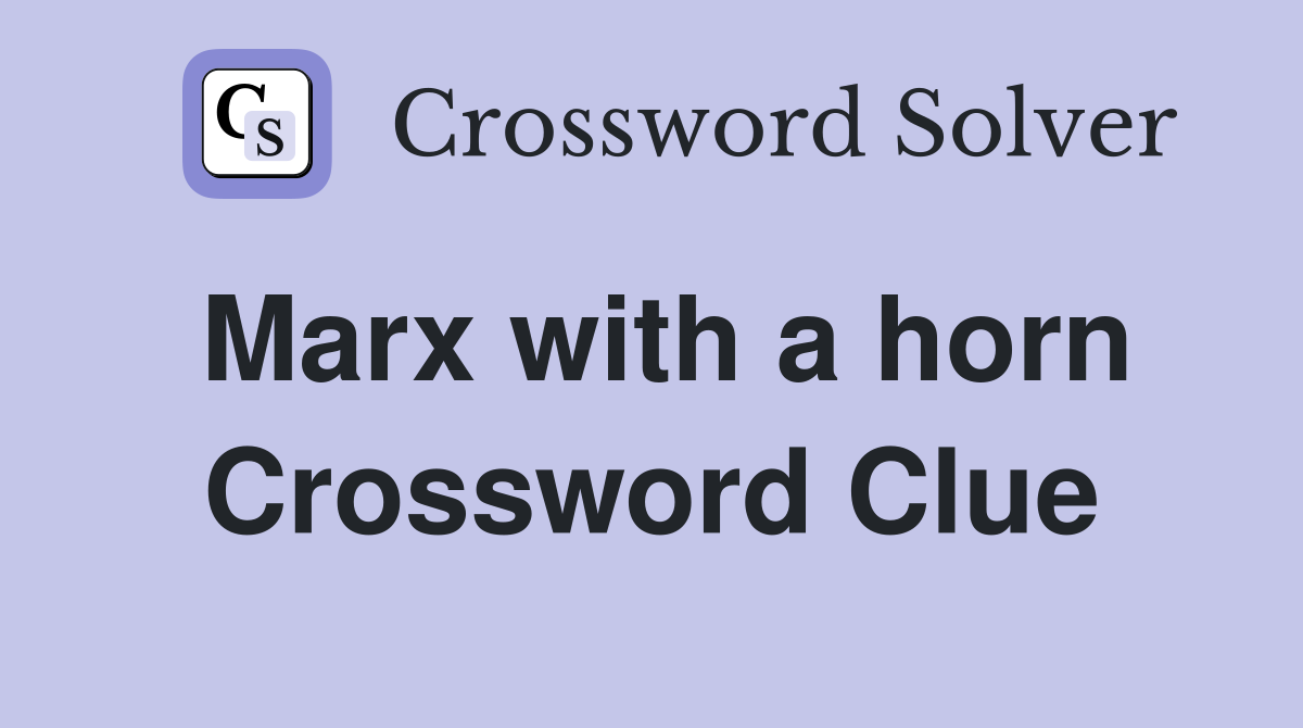 Marx with a horn Crossword Clue